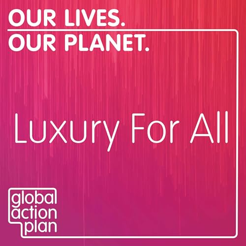Our Lives, Our Planet. Podcast By Global Action Plan cover art