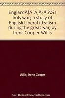 England's holy war;: A study of English Liberal idealism during the great war, B00085K4M6 Book Cover