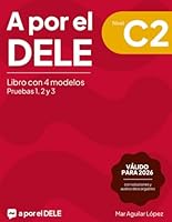 A por el DELE C2: Libro con 4 modelos (Examen de español DELE) (Spanish Edition) B0CFWPP2FL Book Cover
