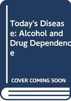 Paperback Today's Disease: Alcohol and Drug Dependence Book