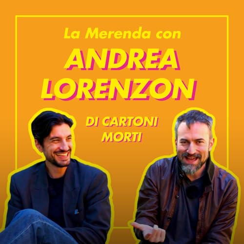 #72: Come si scrive una battuta, con Andrea Lorenzon (di Cartoni Morti) copertina
