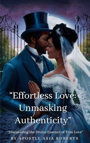 “Effortless Love: Unmasking Authenticity”: “Discovering the Divine Essence of True