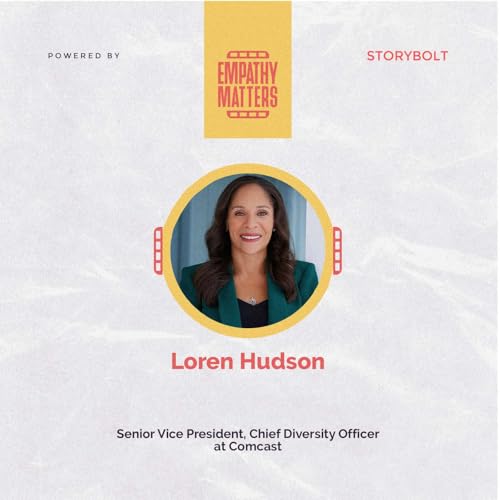 Cultivating Empathy: Transforming Organizations Through Inclusion with Loren Hudson