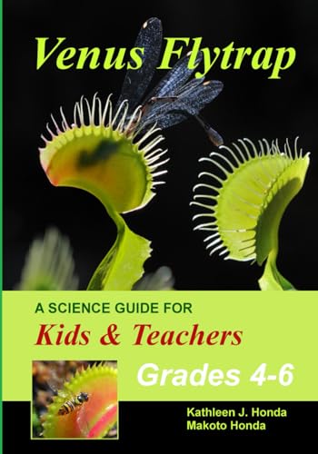 Venus Flytrap - A Science Guide for Kids & Teachers: Explore the Natural Wonders of Our World