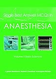 Single Best Answer MCQs in Anaesthesia: Volume II Basic Sciences