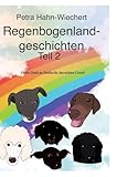 Regenbogenlandgeschichten: Teil 2