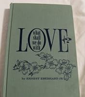 What Shall We Do With Love? B000W96RYC Book Cover