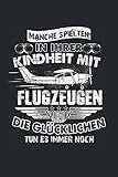  Manche Spielten In Ihrer Kindheit Mit Flugzeugen Die Glücklichen Tun Es Immer Noch: Modellflug & Modellflieger Notizbuch 6\'x9\' Kalender Geschenk für Flugzeug & Pilot