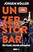 Unzerstörbar – Die Kunst, niemals aufzugeben, Spiegelbestseller von Jürgen Höller, Mentale Stärke & Disziplin lernen, Comeback-Mindset für Erfolg, ... Disziplin & Comeback-Mindset für Sieger