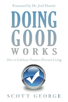 Paperback Doing Good WORKS: How to Celebrate Purpose-Directed Living Book