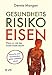 Produktbild Gesundheitsrisiko Eisen: Wenn zu viel des Guten krank macht: Warum Sie einen Eisenüberschuss effektiv bekämpfen müssen