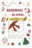  Sudoku de Noël - 200+ grilles - 3 Niveaux: Le Cadeau Idéal pour un Moment de Calme et de Logique