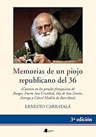 Memorias de Un Piojo Republicano: Cautivo En Los Penales Franquistas de Burgos, Fuerte San Cristobal, Isla de San Simon, Astorga y Carcel Modelo de Ba 8476815204 Book Cover