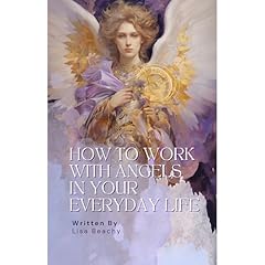 How to Work with Angels in Your Everyday Life Audiolibro Por Lisa Beachy arte de portada