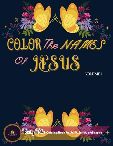 COLOR THE NAMES OF JESUS: A Relaxing, Mind Soothing, Christian Coloring Book for Adults & Teens centered around the names of Jesus and created on uniquely drawn mandalas (The Names of Jesus in Colors) COLOR THE NAMES OF JESUS: A Relaxing, Mind Soothing, Christian Coloring Book for Adults & Teens centered around the names of Jesus and created on uniquely drawn mandalas (The Names of Jesus in Colors)