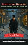 charles dickens biography english short  Cuento de Navidad (Nueva traducción completa al español por Elysabeth Montserrat): A Christmas Carol de Charles Dickens en español