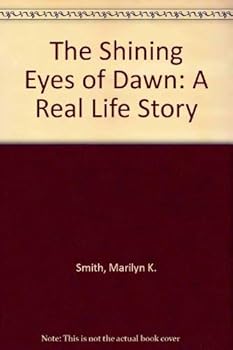 Paperback The Shining Eyes of Dawn: A Real Life Story Book