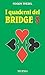 I quaderni del bridge 3: I tranelli - Lo squeeze - Riduzione d?atout - Gioco a morto rovesciato - Appendici (Biblioteca dei giochi - Bridge) - Trézel, Roger