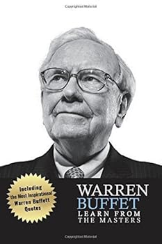 Paperback Warren Buffett Learn From The Masters: Warren Buffett: Investing and Leadership Lessons from Warren Buffett: Quotes from: Warren Buffett Investing, ... Warren Buffett Letters, Warren Buffett Way) Book