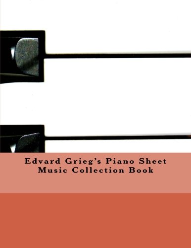 Edvard Grieg's Piano Sheet Music Collection Book