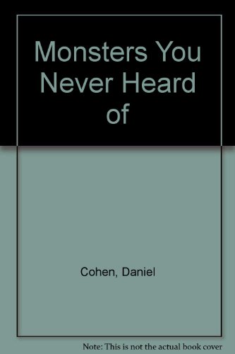Monsters You Never Heard of 0396077897 Book Cover