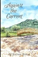 Against the Current B0CPT8SR4M Book Cover