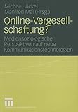 Online-Vergesellschaftung?: Mediensoziologische Perspektiven auf neue Kommunikationstechnologien