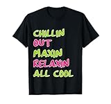 Chillin Out Maxin Relaxin All Cool Bel Air T-Shirt