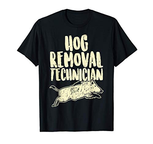 Hog Removal Technician Funny Wild Boar Pig Hunt Hunter Dad Maglietta