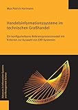 Handelsinformationssysteme im technischen Großhandel: Ein konfigurierbares Referenzprozessmodell mit Kriterien zur Auswahl von ERP-Systemen (Advances in Information Systems and Management Science)