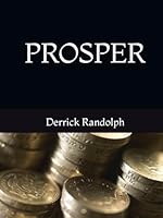 Prosper: A mid-point memoir, a journal of my financial journey of faith, and a reflection on the financial lessons learned through the years 1944166351 Book Cover