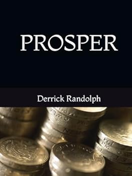 Hardcover Prosper: A mid-point memoir, a journal of my financial journey of faith, and a reflection on the financial lessons learned through the years Book