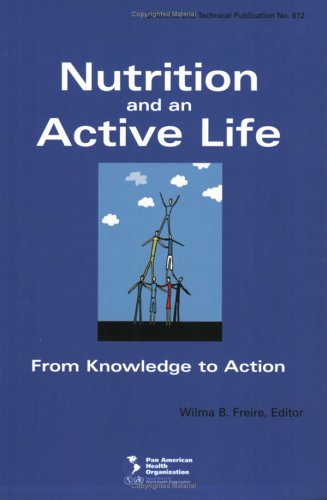 Nutrition and an active life: from knowledge to action: Scientific and Technical Publication. 612