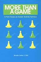 More Than a Game: A New Focus on Senior Activity Services 0910251940 Book Cover
