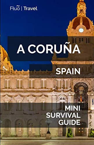 A Coruña Mini Survival Guide