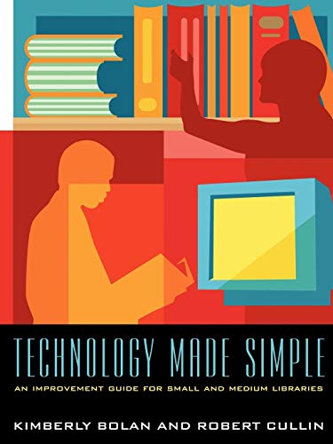Technology Made Simple: An Improvement Guide for Small And Medium Libraries view 2
