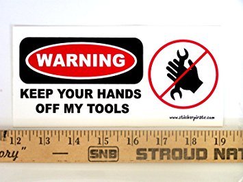 * Magnet* Warning Keep Your Hands Off My Tools Magnetic Bumper Sticker