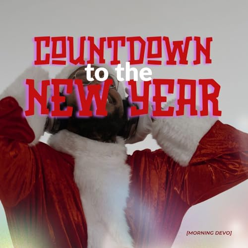 Countdown to the New Year [Morning Devo] Podcast Por  arte de portada