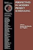 Perspectives in Modern Project Scheduling (International Series in Operations Research & Management Science (92))