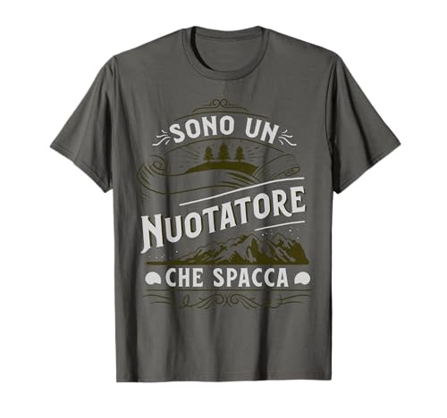 Nuotatore Che Spacca Uomo Regalo Per Nuotatore Chi Fa Nuoto T-Shirt