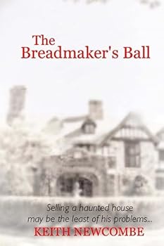 Paperback The Breadmaker's Ball: Selling a haunted house may be the least of his problems... Book