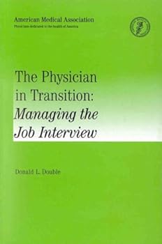 Paperback The Physician in Transition: Managing the Job Interview Book