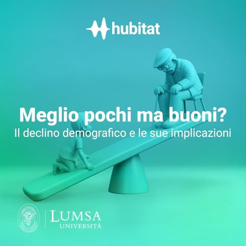 Meglio pochi ma buoni? Il declino demografico e le sue implicazioni