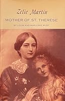 Zelie Martin: Mother of St. Therese B000ZYQFLE Book Cover