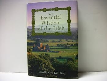 The Essential Wisdom of the Irish
