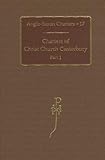 Charters of Christ Church Canterbury: Part 1 (Anglo-Saxon Charters)