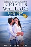 Last Stop At Paradise: Shellwater Key Tales (Book 3)
