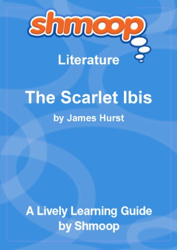 The Scarlet Ibis: Shmoop Study Guide