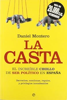 Paperback La casta : el increíble chollo de ser político en España [Spanish] Book