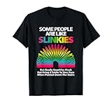 Some People are Like Slinkies Sarcastic Or Cool Person T-Shirt Small